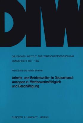 Stille / Zwiener | Arbeits- und Betriebszeiten in Deutschland: Analysen zu Wettbewerbsfähigkeit und Beschäftigung. | E-Book | sack.de