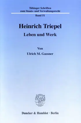 Gassner |  Heinrich Triepel. | eBook | Sack Fachmedien