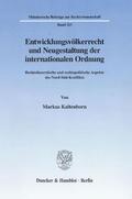 Kaltenborn |  Entwicklungsvölkerrecht und Neugestaltung der internationalen Ordnung. | eBook | Sack Fachmedien