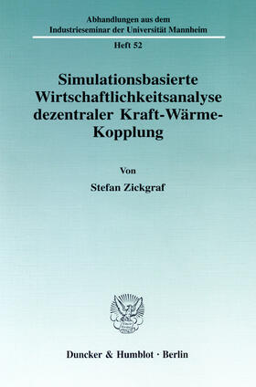 Zickgraf |  Simulationsbasierte Wirtschaftlichkeitsanalyse dezentraler Kraft-Wärme-Kopplung | eBook | Sack Fachmedien