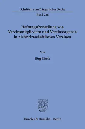 Eisele |  Haftungsfreistellung von Vereinsmitgliedern und Vereinsorganen in nichtwirtschaftlichen Vereinen. | eBook | Sack Fachmedien