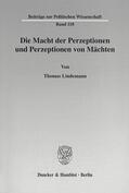 Lindemann |  Die Macht der Perzeptionen und Perzeptionen von Mächten. | eBook | Sack Fachmedien