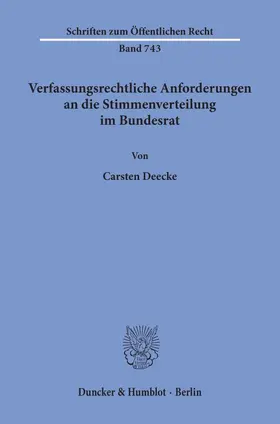 Deecke |  Verfassungsrechtliche Anforderungen an die Stimmenverteilung im Bundesrat. | eBook | Sack Fachmedien