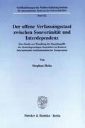 Hobe |  Der offene Verfassungsstaat zwischen Souveränität und Interdependenz. | eBook | Sack Fachmedien