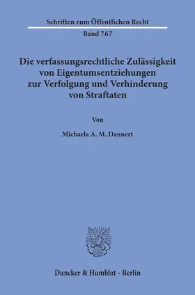 Dannert | Die verfassungsrechtliche Zulässigkeit von Eigentumsentziehungen zur Verfolgung und Verhinderung von Straftaten. | E-Book | www.sack.de
