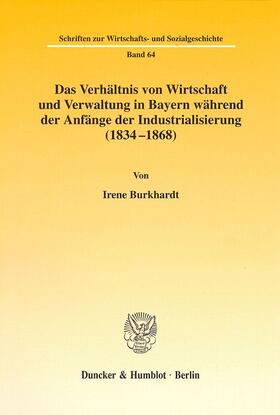 Burkhardt | Das Verhältnis von Wirtschaft und Verwaltung in Bayern während der Anfänge der Industrialisierung (1834-1868). | E-Book | sack.de