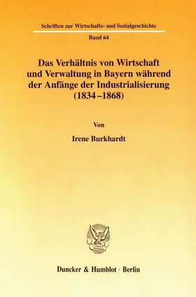 Burkhardt | Das Verhältnis von Wirtschaft und Verwaltung in Bayern während der Anfänge der Industrialisierung (1834-1868). | E-Book | sack.de