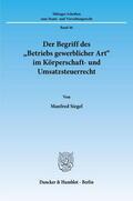 Siegel |  Der Begriff des »Betriebs gewerblicher Art« im Körperschaft- und Umsatzsteuerrecht. | eBook | Sack Fachmedien