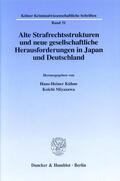 Kühne / Miyazawa |  Alte Strafrechtsstrukturen und neue gesellschaftliche Herausforderungen in Japan und Deutschland | eBook | Sack Fachmedien