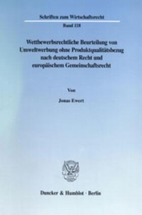 Ewert | Wettbewerbsrechtliche Beurteilung von Umweltwerbung ohne Produktqualitätsbezug nach deutschem Recht und europäischem Gemeinschaftsrecht. | E-Book | sack.de