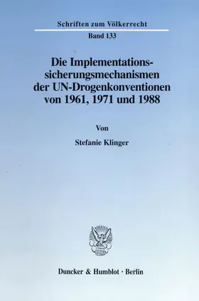 Klinger |  Die Implementationssicherungsmechanismen der UN-Drogenkonventionen von 1961, 1971 und 1988. | eBook | Sack Fachmedien