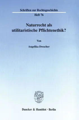 Drescher |  Naturrecht als utilitaristische Pflichtenethik? | eBook | Sack Fachmedien