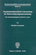 Graumann |  Organisationstheoretische Untersuchung der Rückversicherungsunternehmung | eBook | Sack Fachmedien