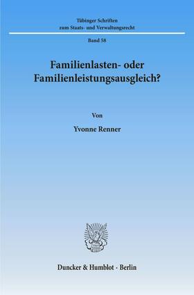 Renner |  Familienlasten- oder Familienleistungsausgleich? | eBook | Sack Fachmedien