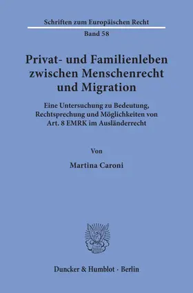 Caroni |  Privat- und Familienleben zwischen Menschenrecht und Migration. | eBook | Sack Fachmedien