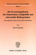 Wasmund |  Die Erwartungstheorie der Zinsstruktur, Geldpolitik und zeitvariable Risikoprämien | eBook | Sack Fachmedien