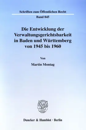 Montag | Die Entwicklung der Verwaltungsgerichtsbarkeit in Baden und Württemberg von 1945 bis 1960. | E-Book | sack.de