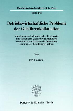 Gawel | Betriebswirtschaftliche Probleme der Gebührenkalkulation | E-Book | sack.de