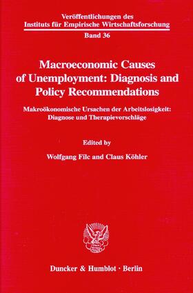 Filc / Köhler | Macroeconomic Causes of Unemployment: Diagnosis and Policy Recommendations | E-Book | sack.de