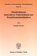 Werker |  Marktchancen innovativer Unternehmen aus Transformationsländern | eBook | Sack Fachmedien