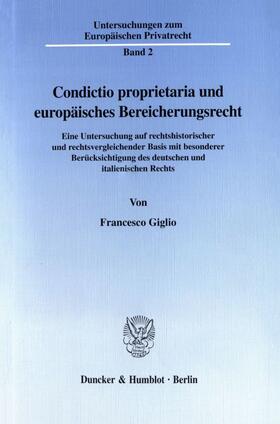 Giglio | Condictio proprietaria und europäisches Bereicherungsrecht. | E-Book | sack.de