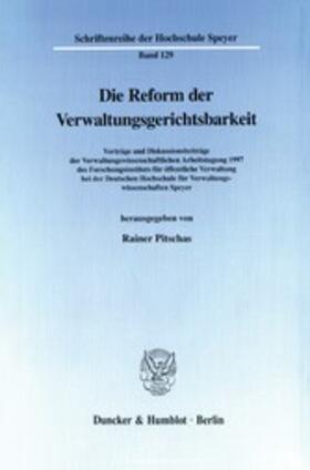 Pitschas |  Die Reform der Verwaltungsgerichtsbarkeit. | eBook | Sack Fachmedien