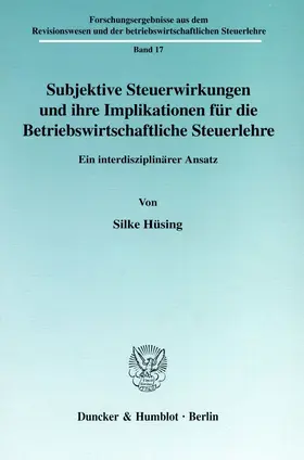 Hüsing |  Subjektive Steuerwirkungen und ihre Implikationen für die Betriebswirtschaftliche Steuerlehre | eBook | Sack Fachmedien