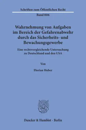 Huber | Wahrnehmung von Aufgaben im Bereich der Gefahrenabwehr durch das Sicherheits- und Bewachungsgewerbe. | E-Book | www.sack.de