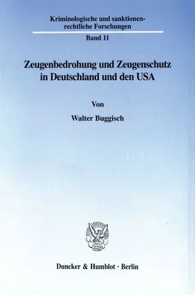 Buggisch |  Zeugenbedrohung und Zeugenschutz in Deutschland und den USA. | eBook | Sack Fachmedien