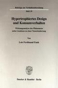 Funk |  Hypertrophiertes Design und Konsumverhalten. | eBook | Sack Fachmedien