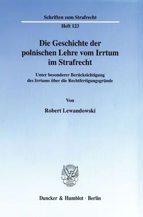 Lewandowski |  Die Geschichte der polnischen Lehre vom Irrtum im Strafrecht. | eBook | Sack Fachmedien