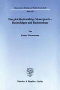 Wernsmann |  Das gleichheitswidrige Steuergesetz - Rechtsfolgen und Rechtsschutz. | eBook | Sack Fachmedien