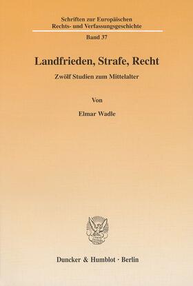 Wadle |  Landfrieden, Strafe, Recht. | eBook | Sack Fachmedien