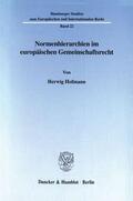 Hofmann |  Normenhierarchien im europäischen Gemeinschaftsrecht. | eBook | Sack Fachmedien