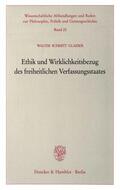 Schmitt Glaeser |  Ethik und Wirklichkeitsbezug des freiheitlichen Verfassungsstaates. | eBook | Sack Fachmedien