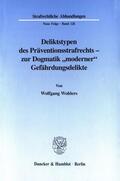 Wohlers |  Deliktstypen des Präventionsstrafrechts - zur Dogmatik »moderner« Gefährdungsdelikte. | eBook | Sack Fachmedien