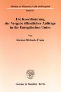 Frank |  Die Koordinierung der Vergabe öffentlicher Aufträge in der Europäischen Union | eBook | Sack Fachmedien