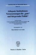 Arnim |  Adäquate Institutionen: Voraussetzungen für »gute« und bürgernahe Politik? | eBook | Sack Fachmedien