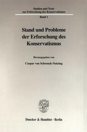 Schrenck-Notzing |  Stand und Probleme der Erforschung des Konservatismus. | eBook | Sack Fachmedien