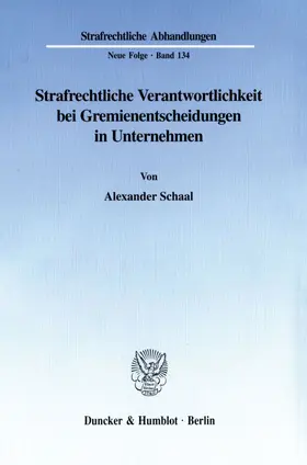Schaal |  Strafrechtliche Verantwortlichkeit bei Gremienentscheidungen in Unternehmen. | eBook | Sack Fachmedien