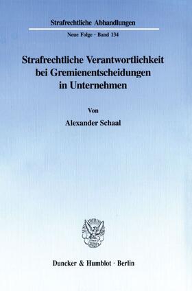 Schaal | Strafrechtliche Verantwortlichkeit bei Gremienentscheidungen in Unternehmen. | E-Book | sack.de