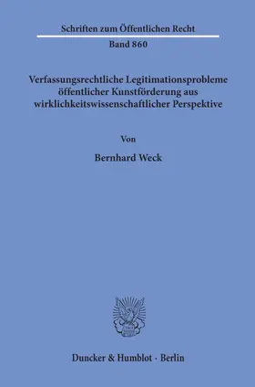 Weck | Verfassungsrechtliche Legitimationsprobleme öffentlicher Kunstförderung aus wirklichkeitswissenschaftlicher Perspektive. | E-Book | sack.de