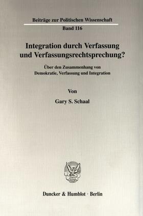 Schaal |  Integration durch Verfassung und Verfassungsrechtsprechung? | eBook | Sack Fachmedien
