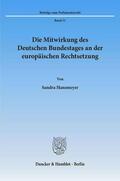 Hansmeyer |  Die Mitwirkung des Deutschen Bundestages an der europäischen Rechtsetzung. | eBook | Sack Fachmedien