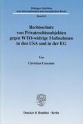 Cascante |  Rechtsschutz von Privatrechtssubjekten gegen WTO-widrige Maßnahmen in den USA und in der EG. | eBook | Sack Fachmedien