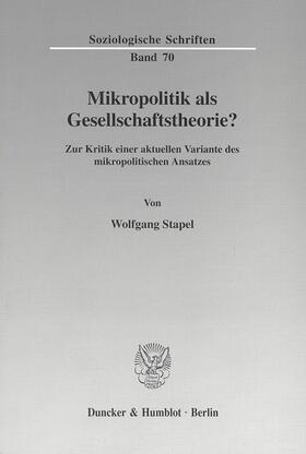 Stapel | Mikropolitik als Gesellschaftstheorie? | E-Book | sack.de