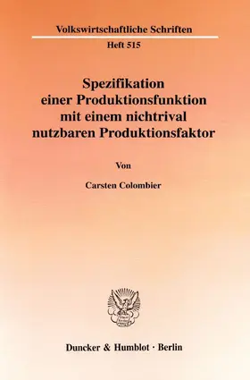 Colombier |  Spezifikation einer Produktionsfunktion mit einem nichtrival nutzbaren Produktionsfaktor | eBook | Sack Fachmedien