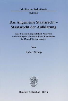 Schelp |  Das Allgemeine Staatsrecht - Staatsrecht der Aufklärung. | eBook | Sack Fachmedien