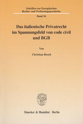 Resch | Das italienische Privatrecht im Spannungsfeld von code civil und BGB | E-Book | sack.de