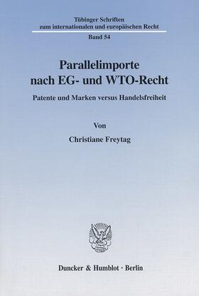 Freytag | Parallelimporte nach EG- und WTO-Recht. | E-Book | sack.de